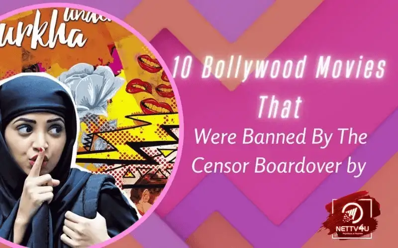 Bollywood Movies That Were Banned By Censor Board Top 10