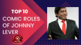 Top 10 Comic Roles Of Johnny Lever