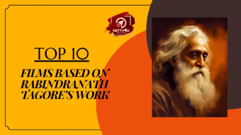 Top 10 Films Based On Rabindranath Tagore’s Work
