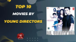 Top 10 Movies By Young Directors Hindi Article
