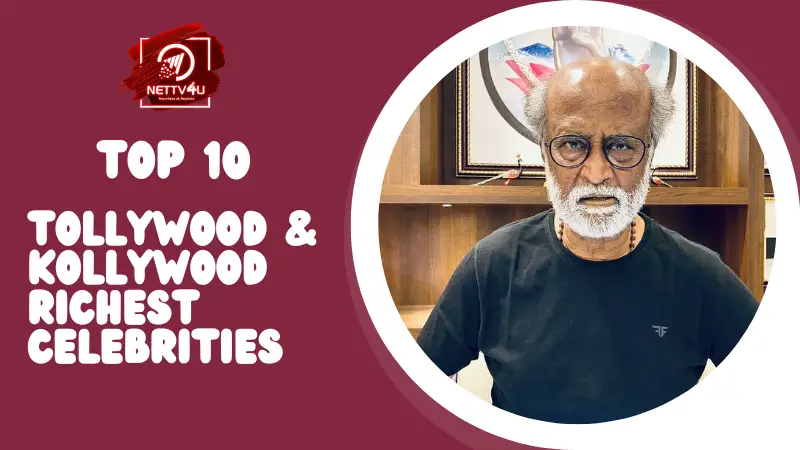 Top 10 Tollywood & Kollywood Richest Celebrities Telugu Article
