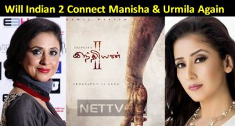 Will Indian 2 Connect Manisha And Urmila Again?