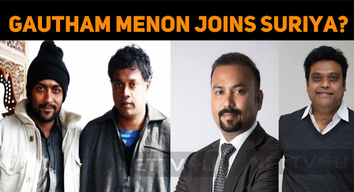 Gautham Menon Joins Suriya Once Again?