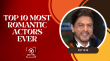 Top 10 Most Romantic Actors Ever Hindi Article