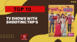 Top 10 TV Shows With Shooting TRP’s Hindi Article