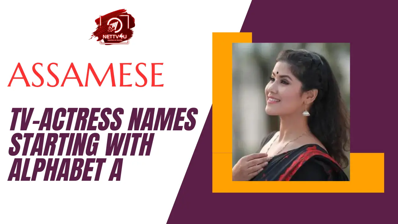 Assamese Tv Actress Names Starting With Alphabet A | NETTV4U