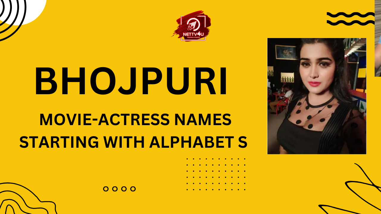 Bhojpuri Movie Actress Names Starting With Alphabet S | NETTV4U