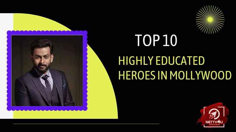 Top 10 Highly Educated Heroes In Mollywood Malayalam Article