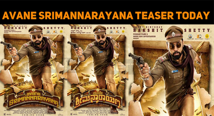 Rakshit To Release Avane Srimannarayana Teaser Today!