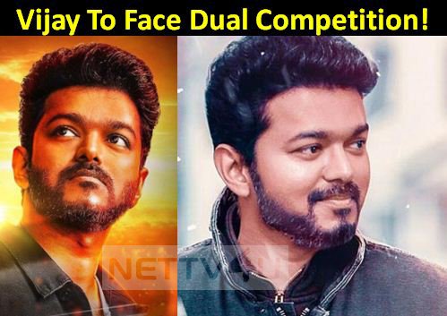 Vijay To Face Dual Competition!