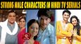 Top 10 Strong Male Characters In Hindi TV Serials