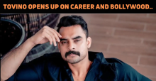 Tovino Thomas Opens Up On His Future And Bollywood