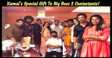 Kamal’s Special Gift To Big Boss 2 Contestants!