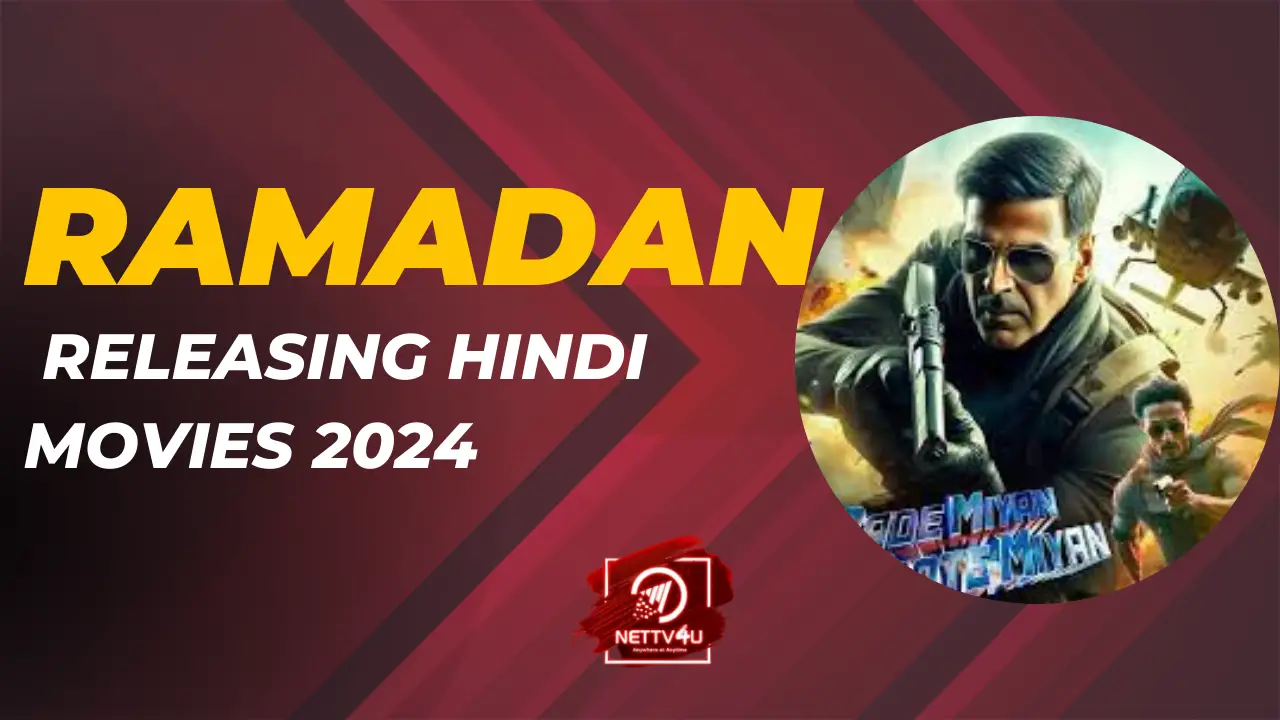 Ramadan Releasing Hindi Movies 2024 NETTV4U