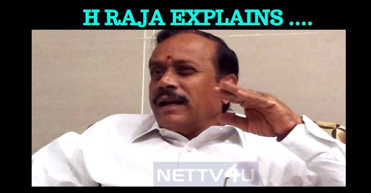 H Raja Explains About His Controversial Tweet!