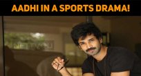 Aadhi In A Sports Drama!