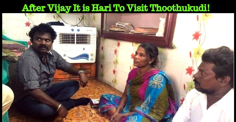 After Vijay It Is Hari To Visit Thoothukudi!