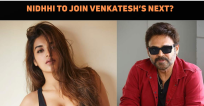 Nidhhi To Join Venkatesh’s Next?