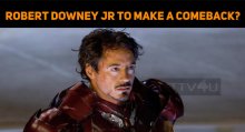 Robert Downey Jr To Make A Comeback?