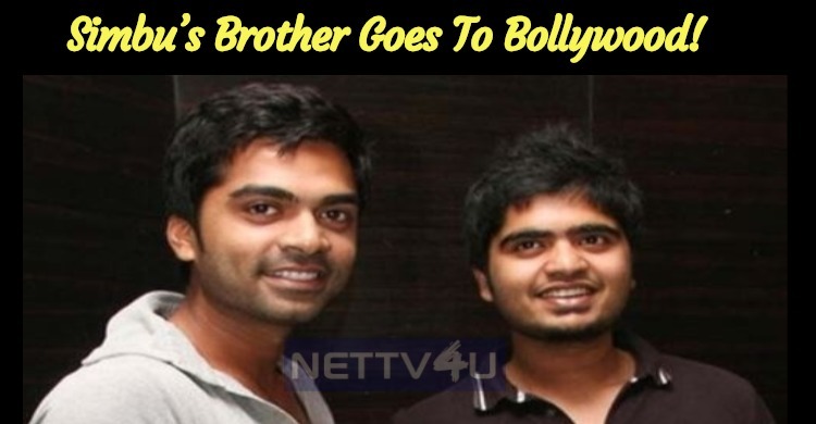 Simbu’s Brother Goes To Bollywood!