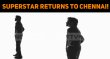 Superstar Returns To Chennai! Tamil News