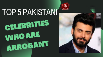 Top 5 Pakistani Celebrities Who Are Arrogant