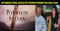 Ponniyin Selvan Shooting To Wrap Up On…