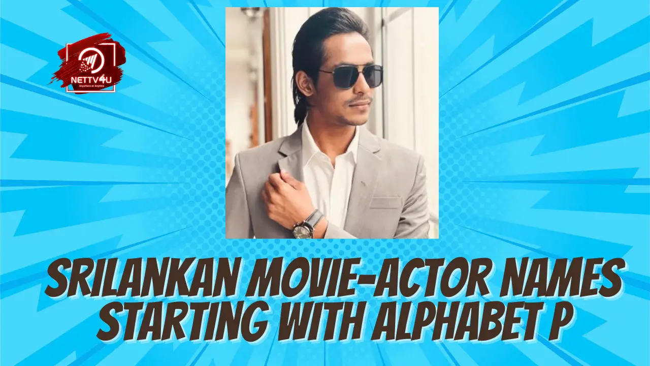 srilankan-movie-actor-names-starting-with-alphabet-p-nettv4u