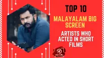 Top 10 Malayalam Big Screen Artists Who Acted In Short Films