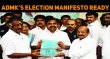 ADMK Election Manifesto Ready! Tamil News