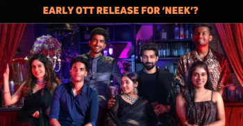 Early OTT Release For Dhanush’s ‘NEEK’ ?
