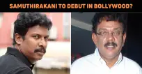 Samuthirakani To Make Bollywood Debut?