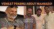And Finally… Venkat Prabhu Opens About Maanadu! Tamil News