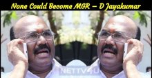 None Could Become MGR – D Jayakumar