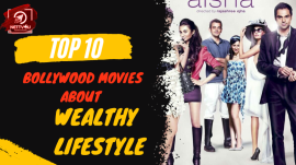 Top 10 Bollywood Movies About Wealthy Lifestyle