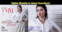 Manisha Sheds Her Age! Stylish Manisha In Latest Covershoot!