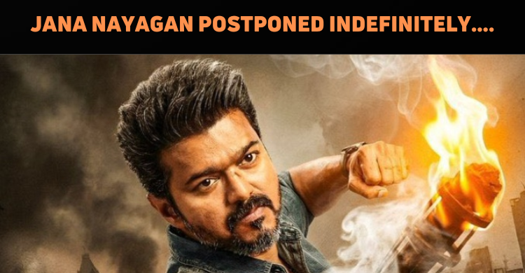 Jana Nayagan Postponed Indefinitely