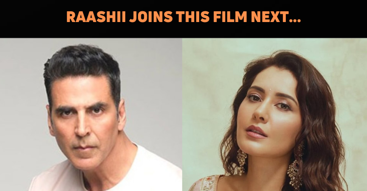 Raashii Khanna Joins Anees Bazmee’s Next