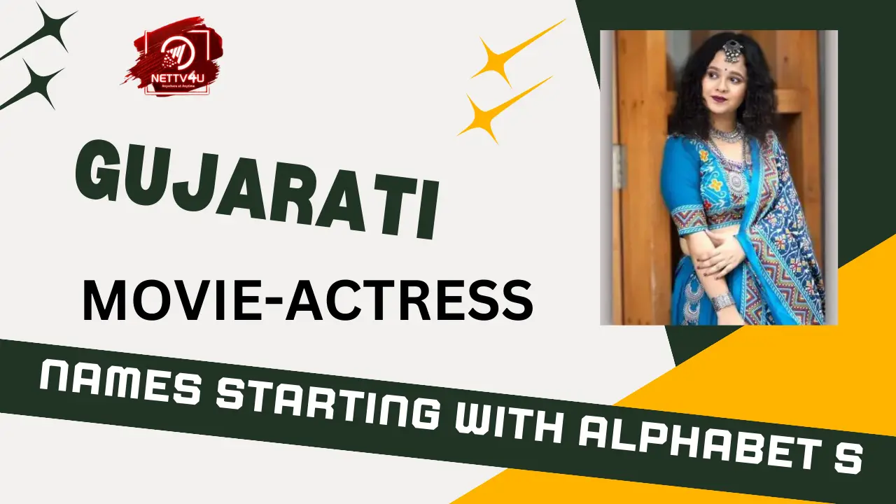 Gujarati Movie Actress Names Starting With Alphabet S | NETTV4U