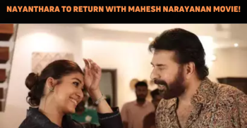 Nayanthara Returns To Mollywood With Mahesh Nar..