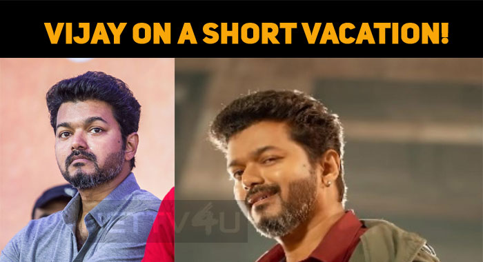Vijay On A Short Vacation!