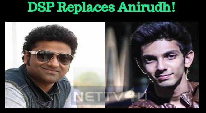DSP Replaces Anirudh!