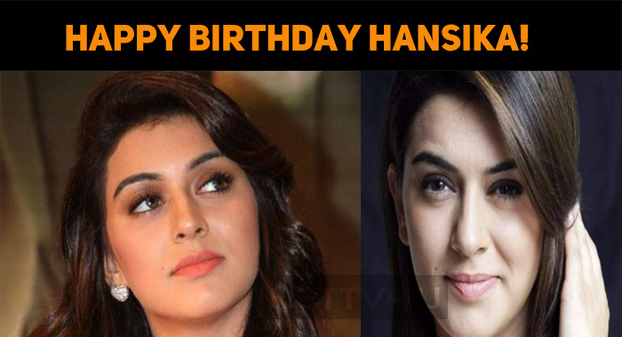 Happy Birthday, Hansika!