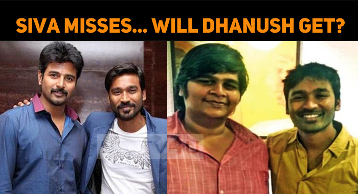 Will Dhanush Get What Sivakarthikeyan Missed?
