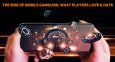 The Rise Of Mobile Gambling: What Players Love (and Hate)