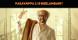 Padayappa To Get A Sequel? Tamil News
