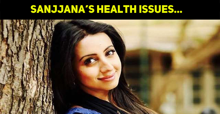 Sanjjana Galrani Recuperates…