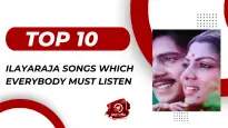 Top 10 Ilayaraja Songs Which Everybody Must Listen