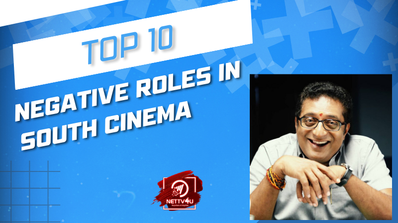 Top 10 Negative Roles In South Cinema Telugu Article