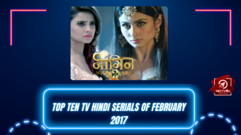 Top Ten TV Hindi Serials Of February 2017